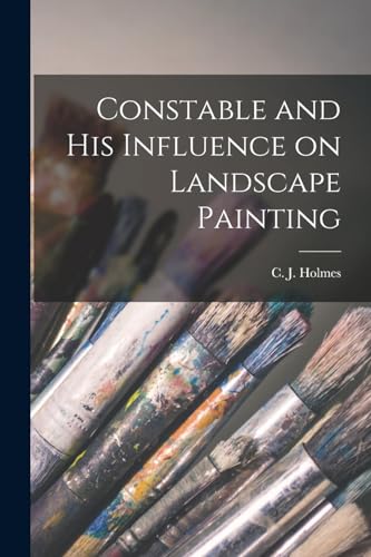 Constable and His Influence on Landscape Painting