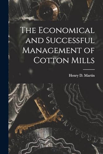 The Economical and Successful Management of Cotton Mills
