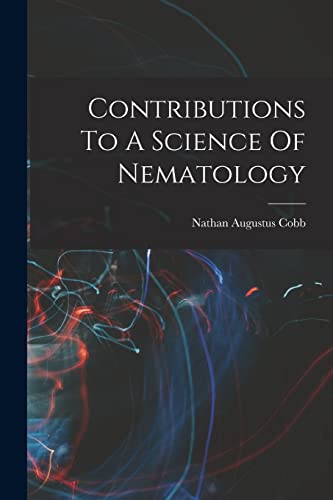 Contributions To A Science Of Nematology