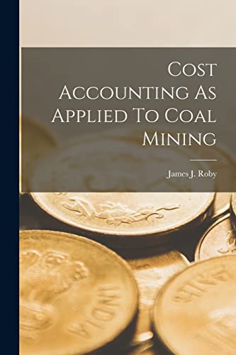 Cost Accounting As Applied To Coal Mining