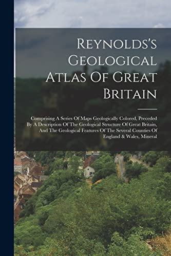 Reynolds's Geological Atlas Of Great Britain