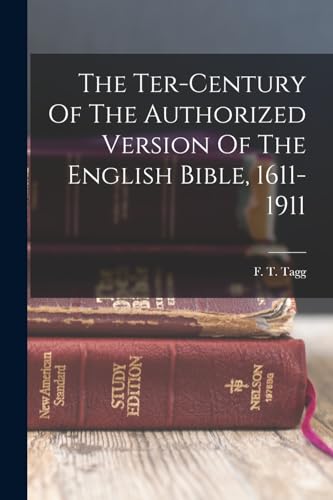 The Ter-century Of The Authorized Version Of The English Bible, 1611-1911