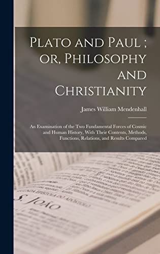 Plato and Paul ; or, Philosophy and Christianity