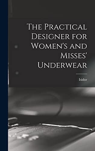 The Practical Designer for Women's and Misses' Underwear