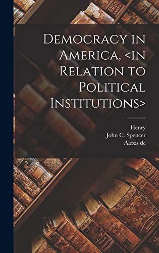 Democracy in America, <in Relation to Political Institutions>