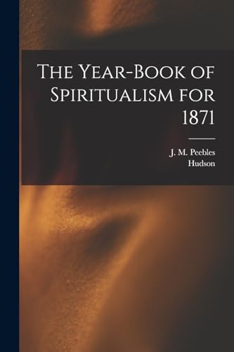 The Year-book of Spiritualism for 1871