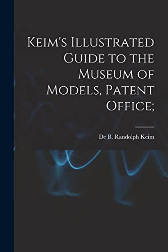 Keim's Illustrated Guide to the Museum of Models, Patent Office;