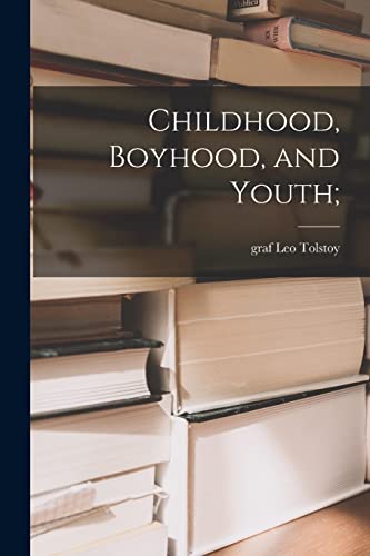 Childhood, Boyhood, and Youth;