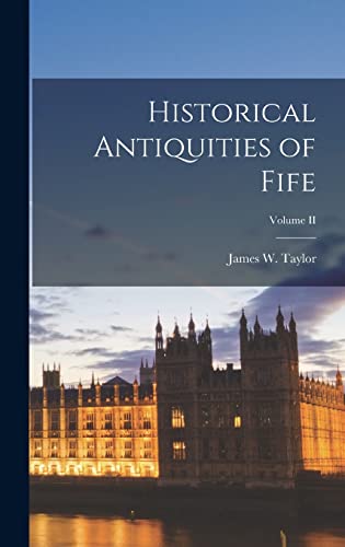 Historical Antiquities of Fife; Volume II