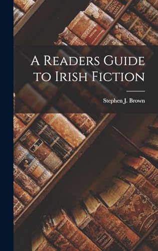 A Readers Guide to Irish Fiction