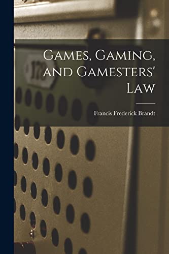 Games, Gaming, and Gamesters' Law