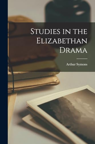 Studies in the Elizabethan Drama