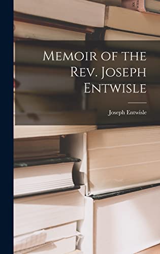 Memoir of the Rev. Joseph Entwisle