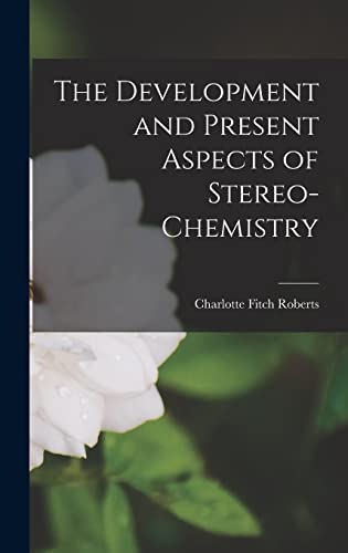 The Development and Present Aspects of Stereo-chemistry