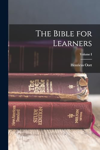 The Bible for Learners; Volume I