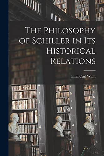 The Philosophy of Schiller in its Historical Relations