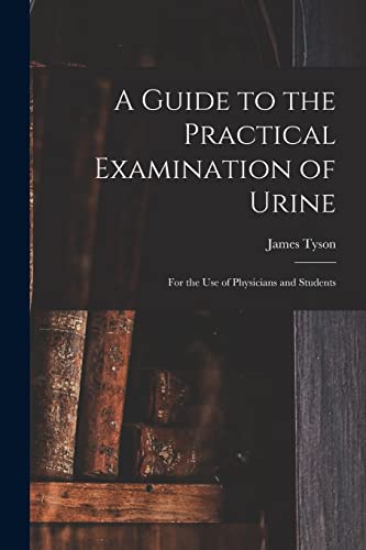 A Guide to the Practical Examination of Urine