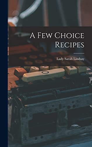 A Few Choice Recipes