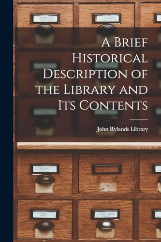 A Brief Historical Description of the Library and Its Contents