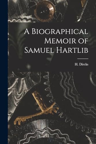 A Biographical Memoir of Samuel Hartlib