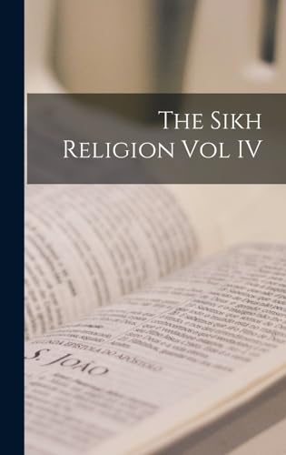 The Sikh Religion Vol IV