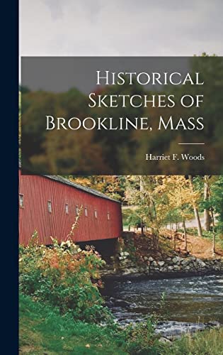 Historical Sketches of Brookline, Mass