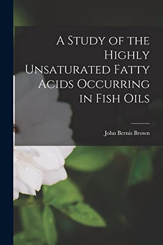 A Study of the Highly Unsaturated Fatty Acids Occurring in Fish Oils
