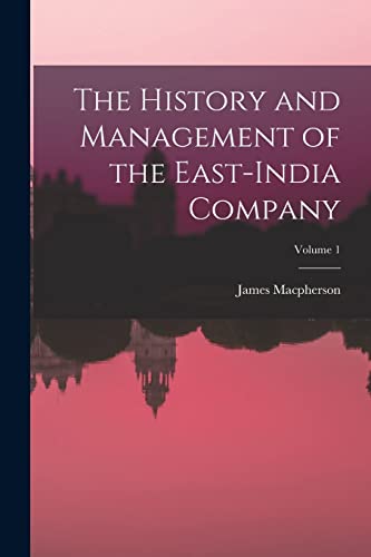 The History and Management of the East-India Company; Volume 1