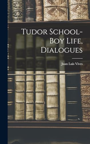 Tudor School-Boy Life, Dialogues