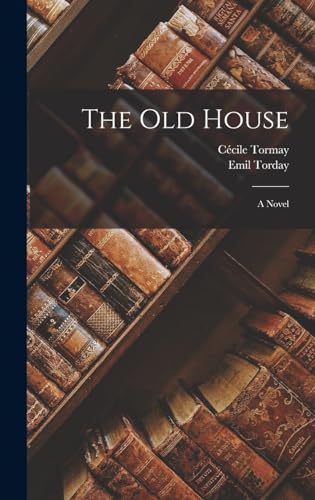 The old House; a Novel