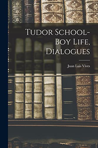Tudor School-Boy Life, Dialogues