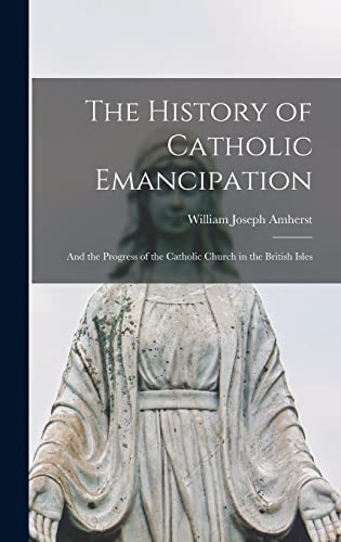 The History of Catholic Emancipation