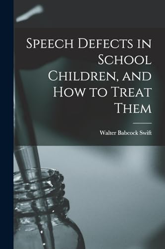 Speech Defects in School Children, and how to Treat Them