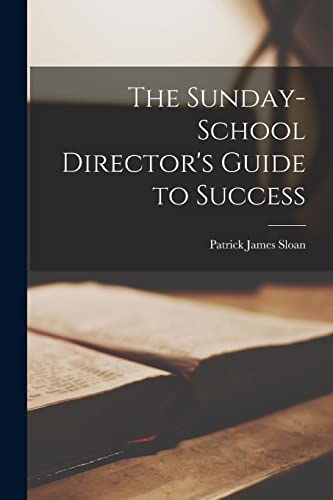 The Sunday-School Director's Guide to Success