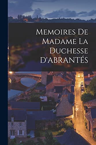Memoires De Madame La Duchesse D'ABRANTÉS
