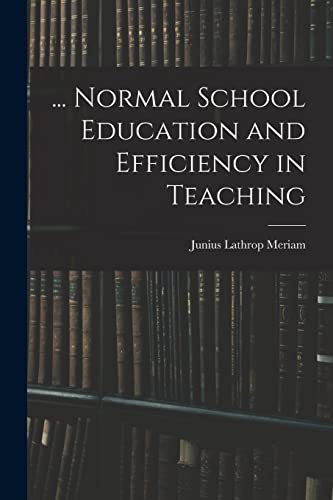 ... Normal School Education and Efficiency in Teaching