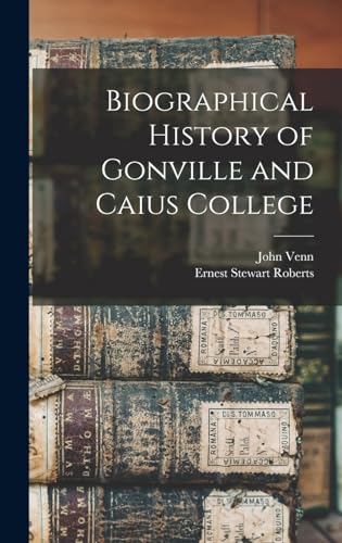 Biographical History of Gonville and Caius College