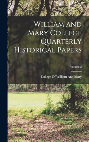 William and Mary College Quarterly Historical Papers; Volume 2