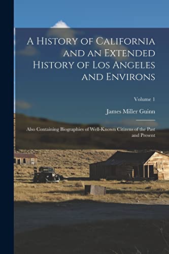 A History of California and an Extended History of Los Angeles and Environs