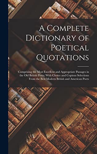 A Complete Dictionary of Poetical Quotations