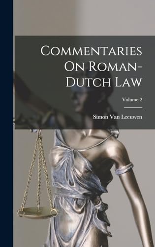 Commentaries On Roman-Dutch Law; Volume 2