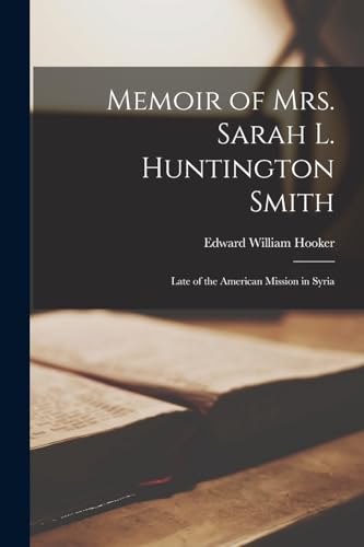 Memoir of Mrs. Sarah L. Huntington Smith