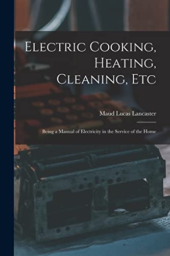 Electric Cooking, Heating, Cleaning, Etc