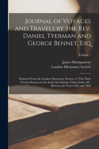 Journal of Voyages and Travels by the Rev. Daniel Tyerman and George Bennet, Esq