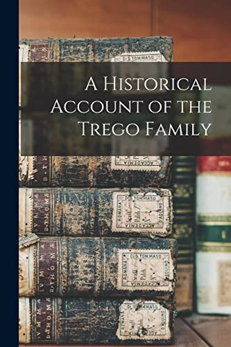 A Historical Account of the Trego Family