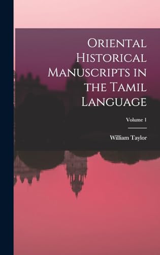 Oriental Historical Manuscripts in the Tamil Language; Volume 1