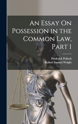 An Essay On Possession in the Common Law, Part 1