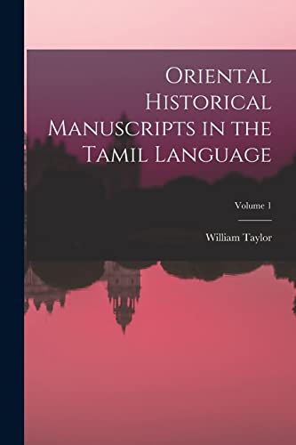 Oriental Historical Manuscripts in the Tamil Language; Volume 1