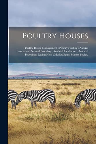 Poultry Houses ; Poultry-House Management ; Poultry Feeding ; Natural Incubation ; Natural Brooding ; Artificial Incubation ; Artificial Brooding ; Laying Hens ; Market Eggs ; Market Poultry