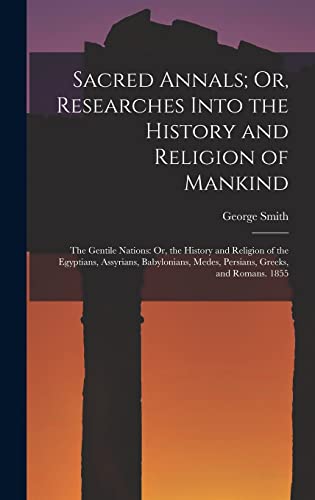 Sacred Annals; Or, Researches Into the History and Religion of Mankind